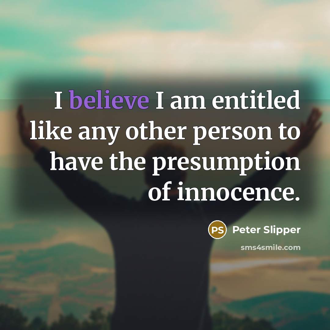 “I believe I am entitled like any other person to…” quote by Peter Slipper
