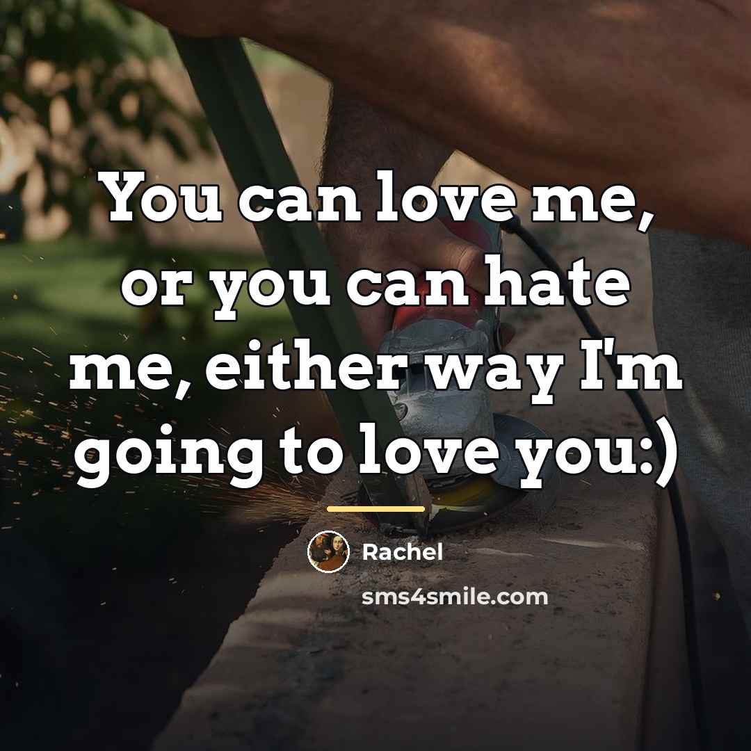“You can love me, or you can hate me, either…” quote by Rachel