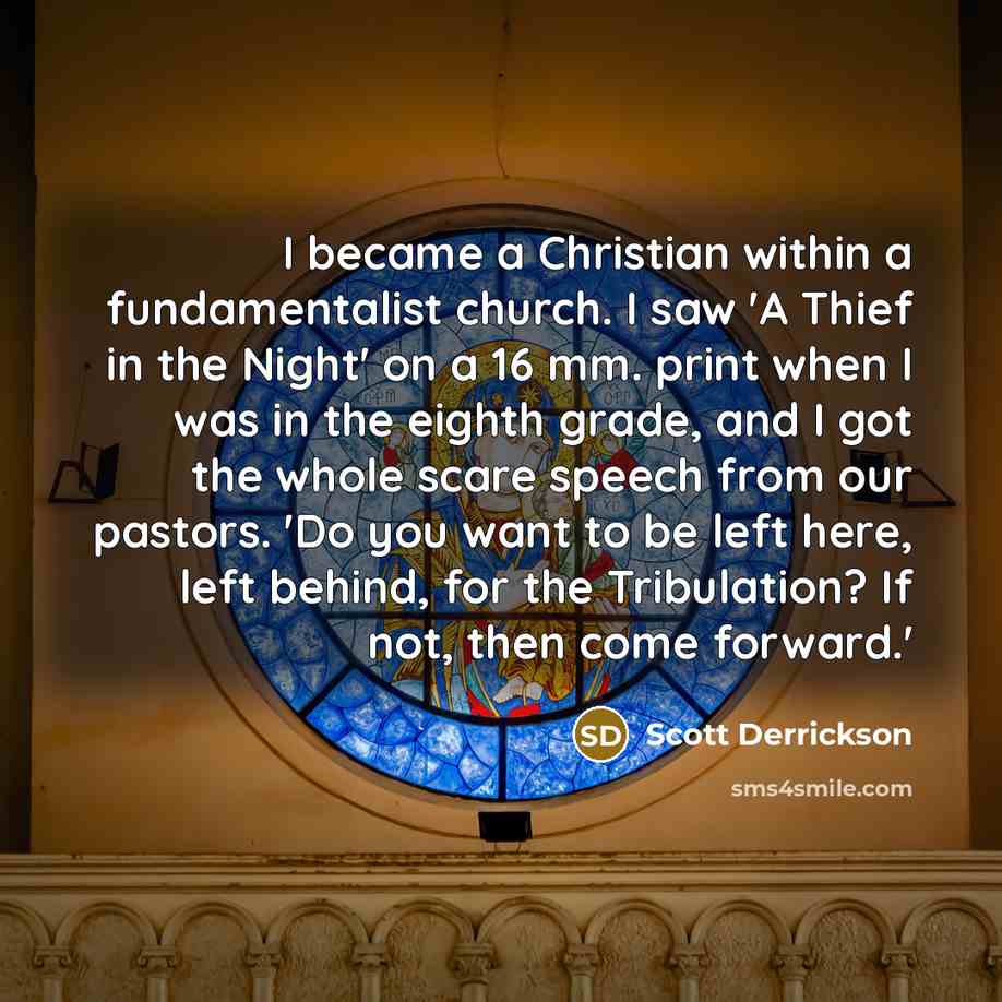 “I became a Christian within a fundamentalist church. I saw…” quote by Scott Derrickson
