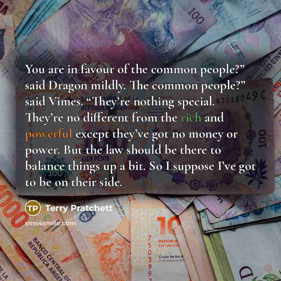“You are in favour of the common people?” said Dragon…” quote by Terry Pratchett