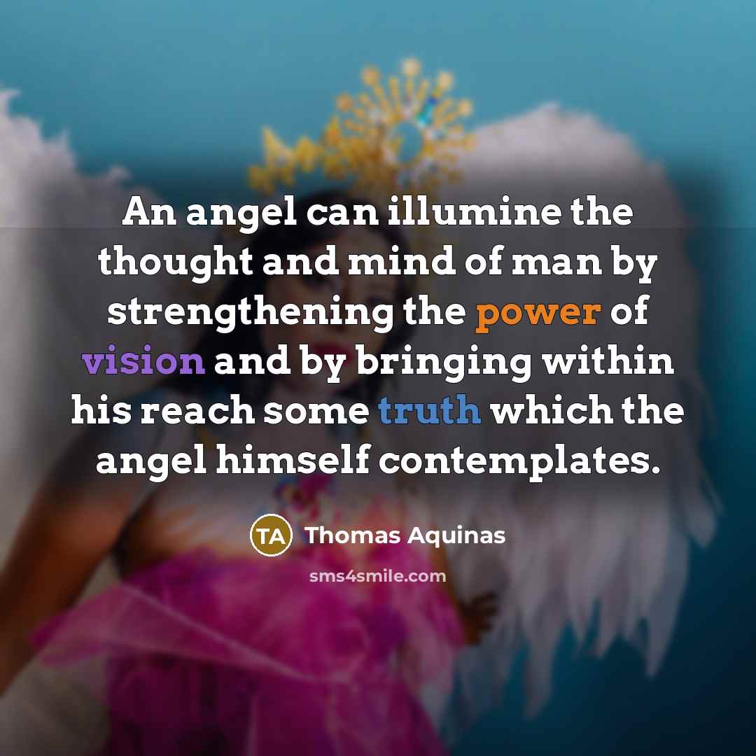 “An angel can illumine the thought and mind of man…” quote by Thomas Aquinas