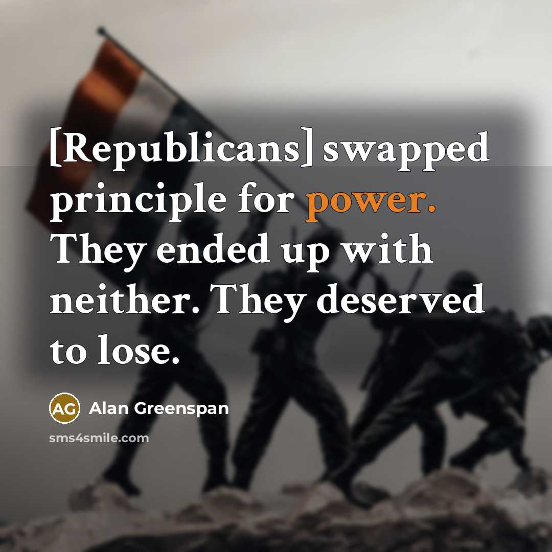 “[Republicans] swapped principle for power. They ended up with neither.…” quote by Alan Greenspan