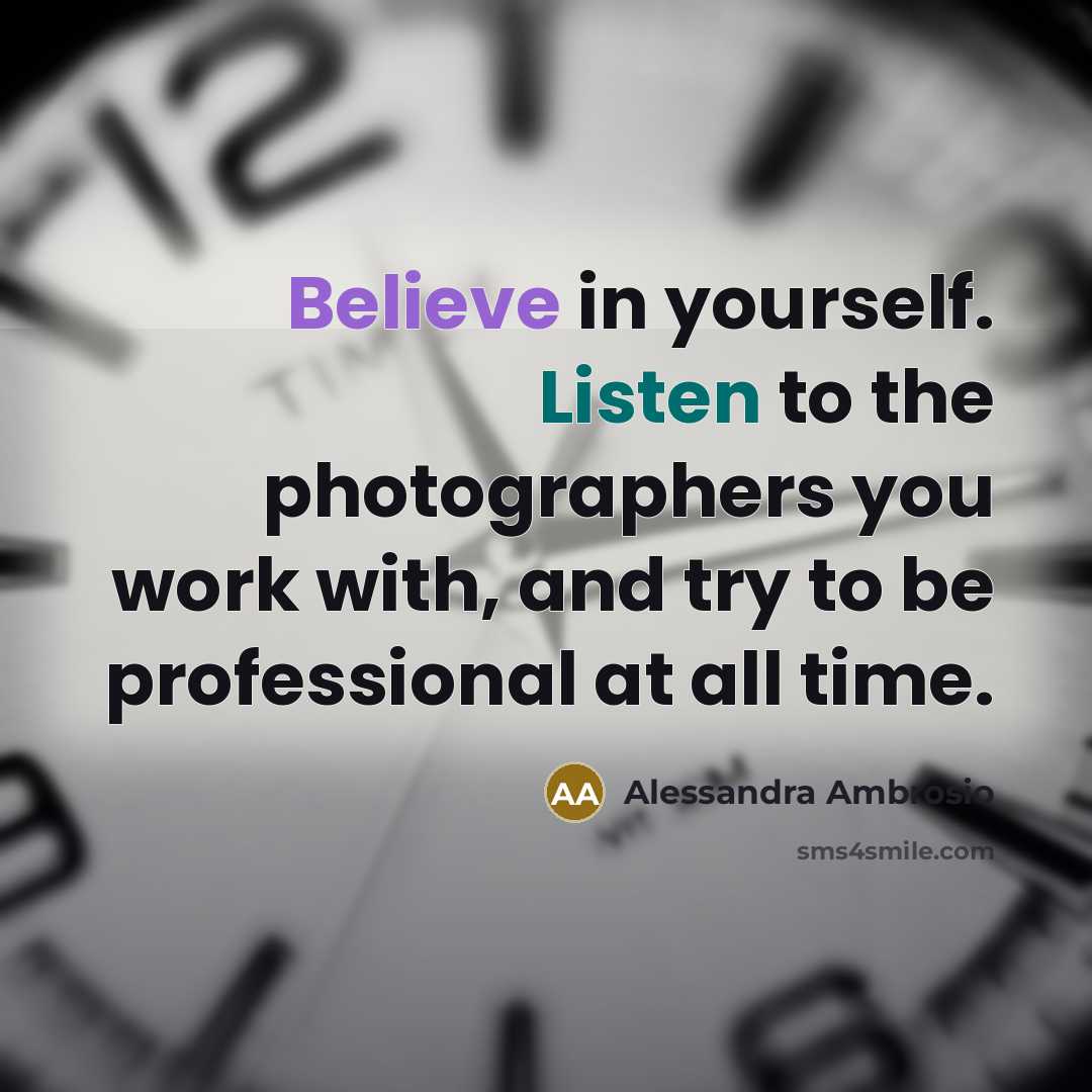 “Believe in yourself. Listen to the photographers you work with,…” quote by Alessandra Ambrosio