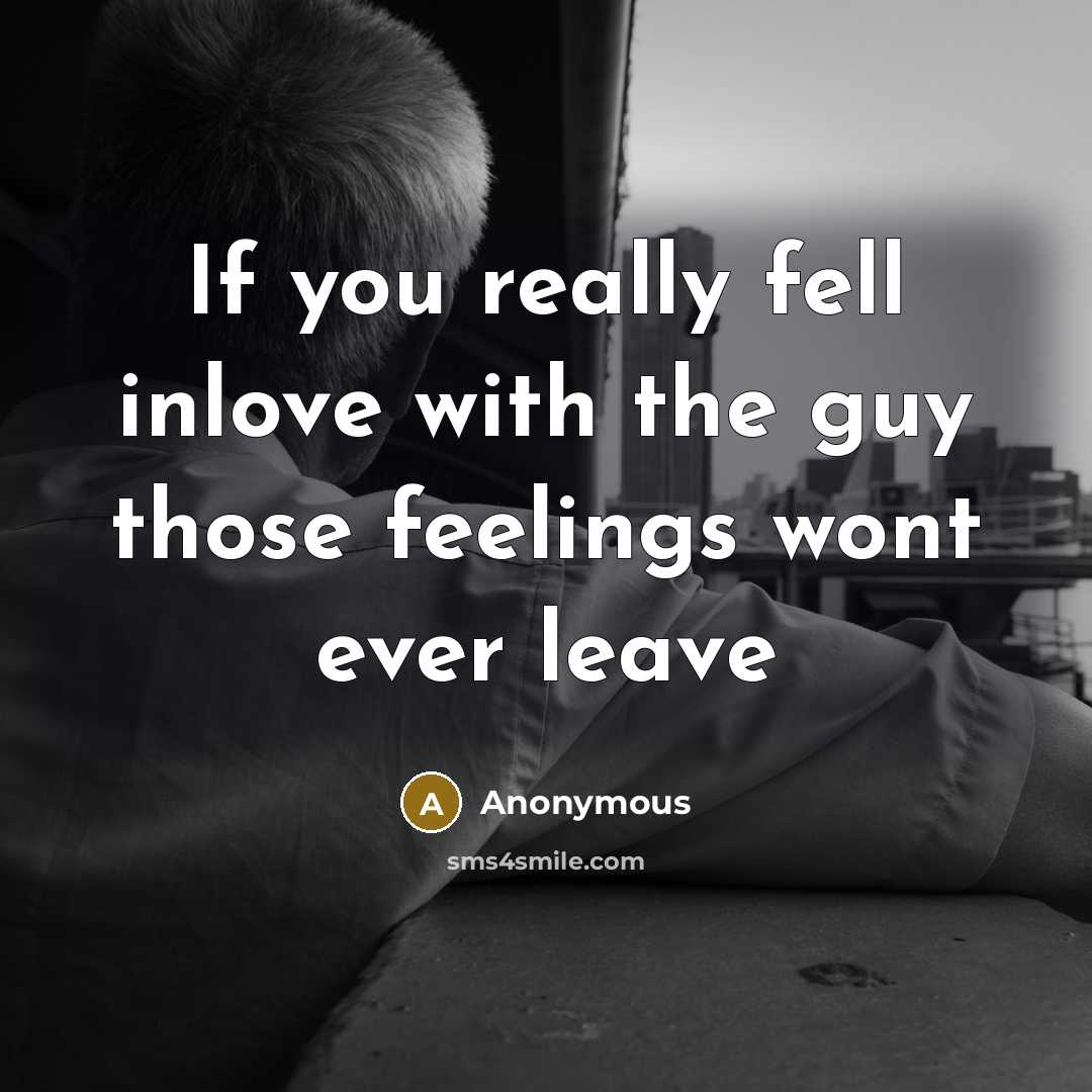 “If you really fell inlove with the guy those feelings…” quote by Anonymous