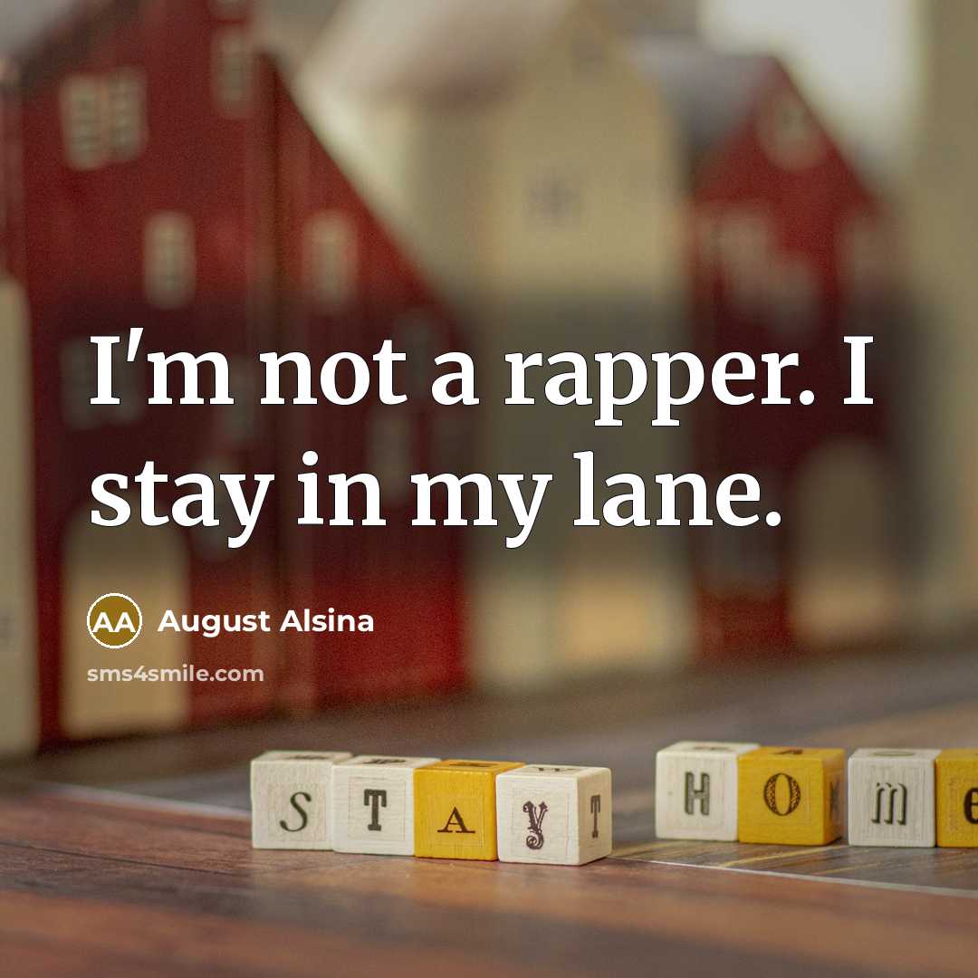“I'm not a rapper. I stay in my lane.…” quote by August Alsina