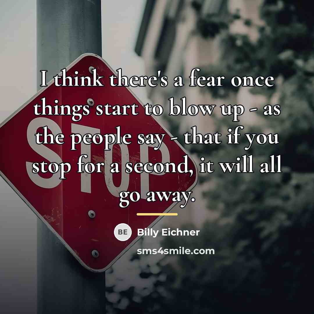 “I think there's a fear once things start to blow…” quote by Billy Eichner