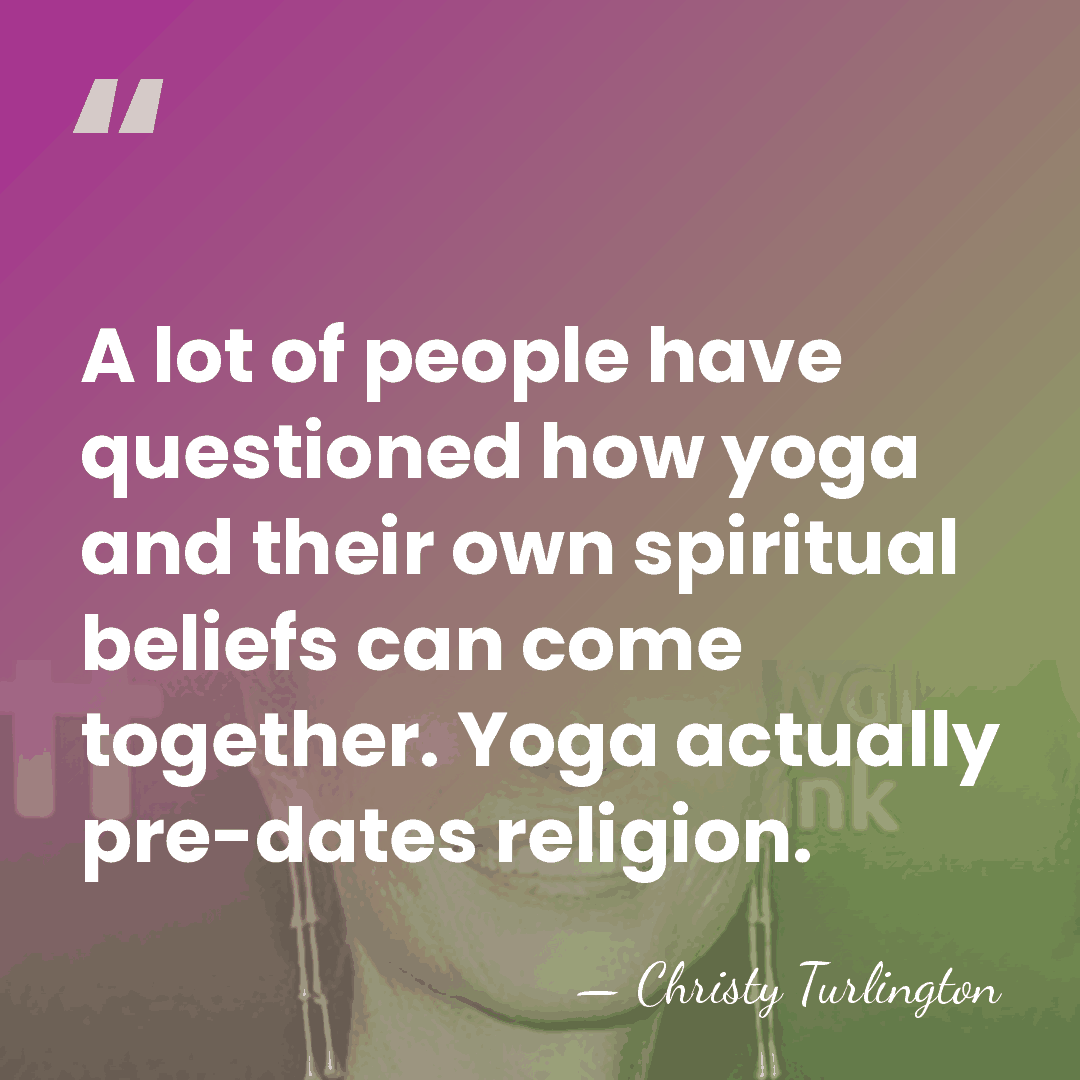A lot of people have questioned how yoga and their own spiritual&hellip; - Christy Turlington
