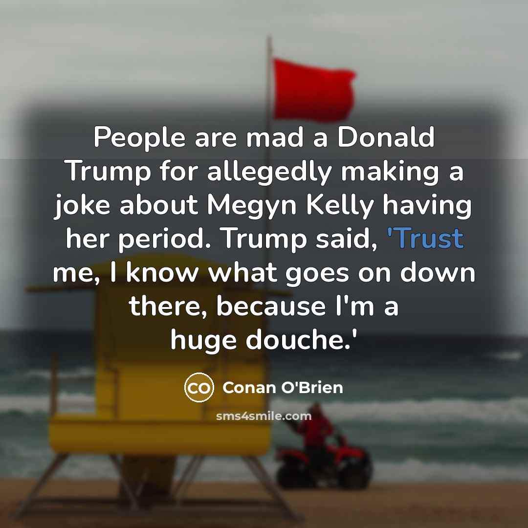 “People are mad a Donald Trump for allegedly making a…” quote by Conan O'Brien