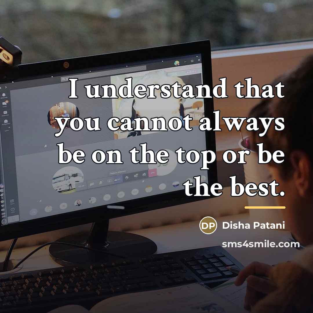 “I understand that you cannot always be on the top…” quote by Disha Patani