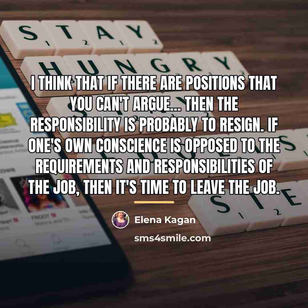 “I think that if there are positions that you can't…” quote by Elena Kagan