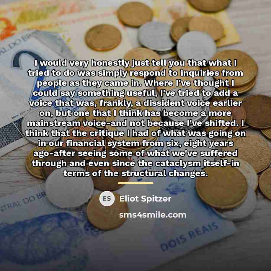 “I would very honestly just tell you that what I…” quote by Eliot Spitzer