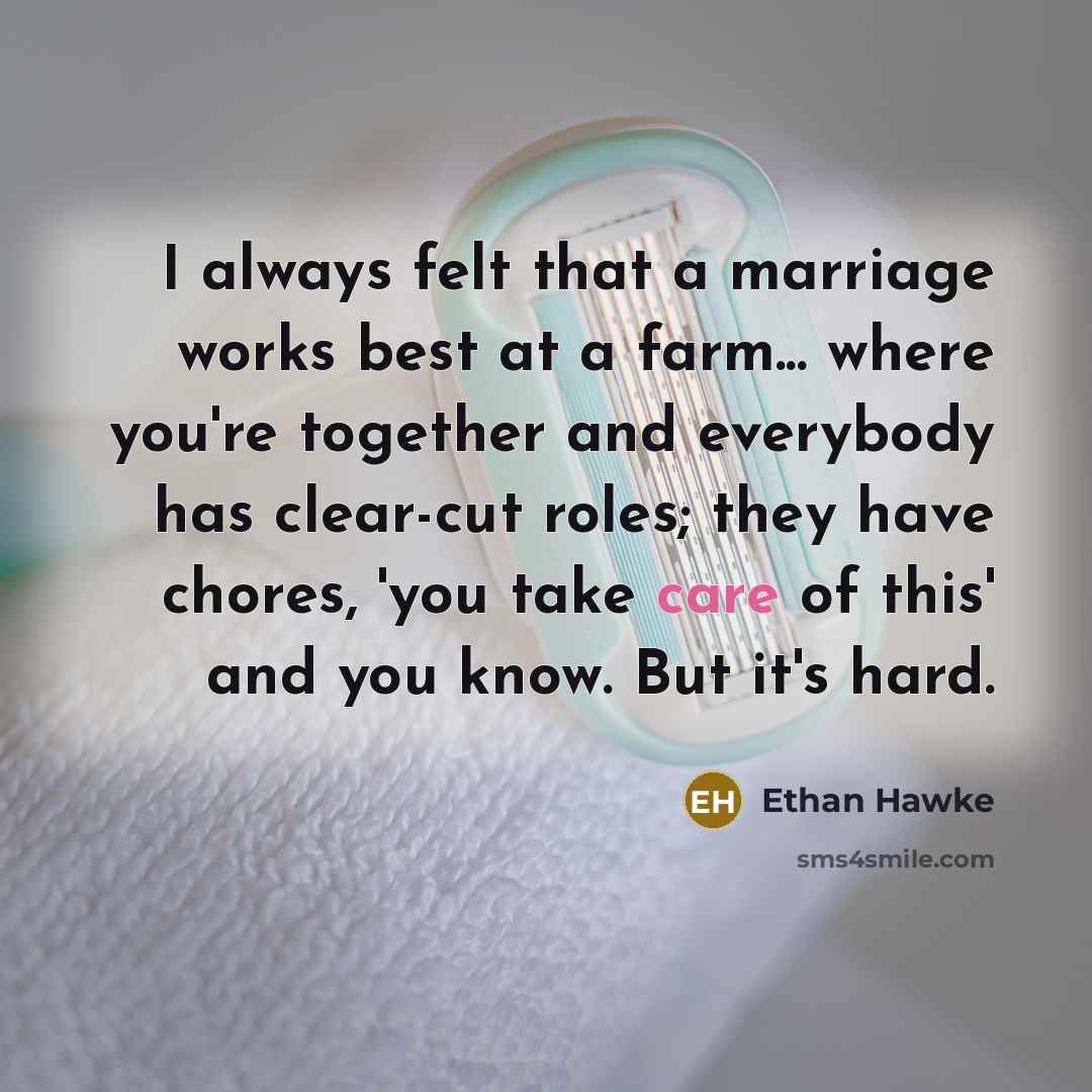 “I always felt that a marriage works best at a…” quote by Ethan Hawke