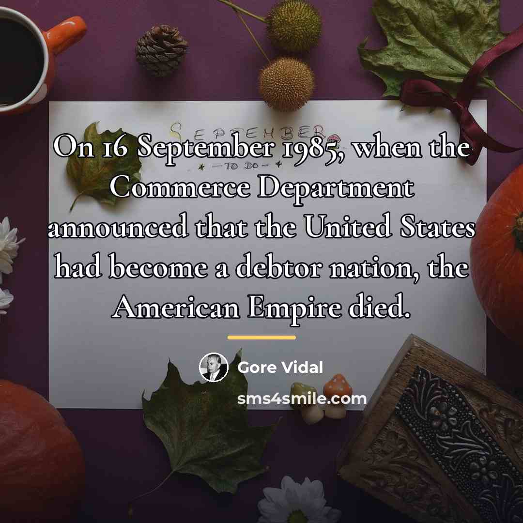 “On 16 September 1985, when the Commerce Department announced that…” quote by Gore Vidal