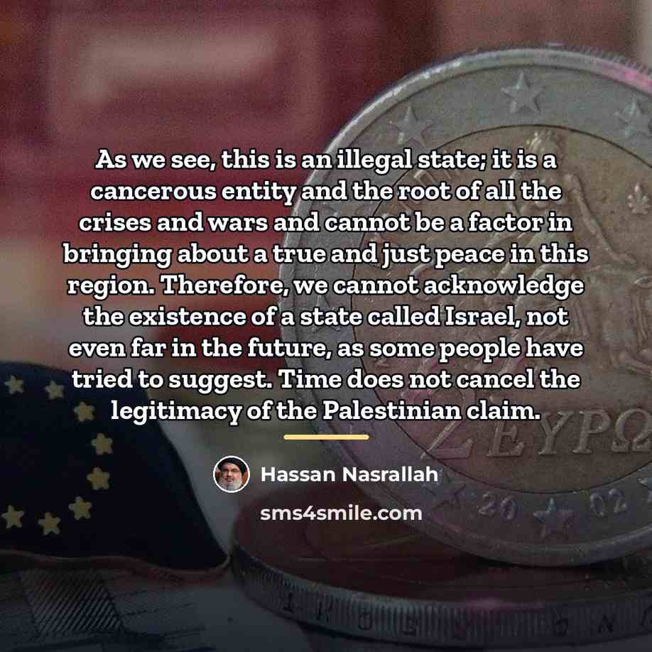 “As we see, this is an illegal state; it is…” quote by Hassan Nasrallah