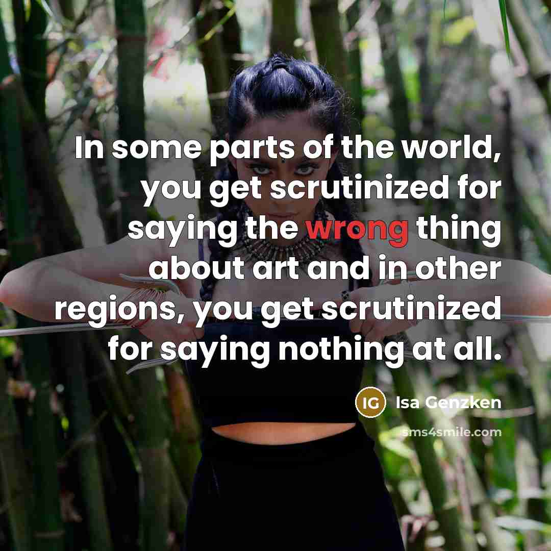 “In some parts of the world, you get scrutinized for…” quote by Isa Genzken