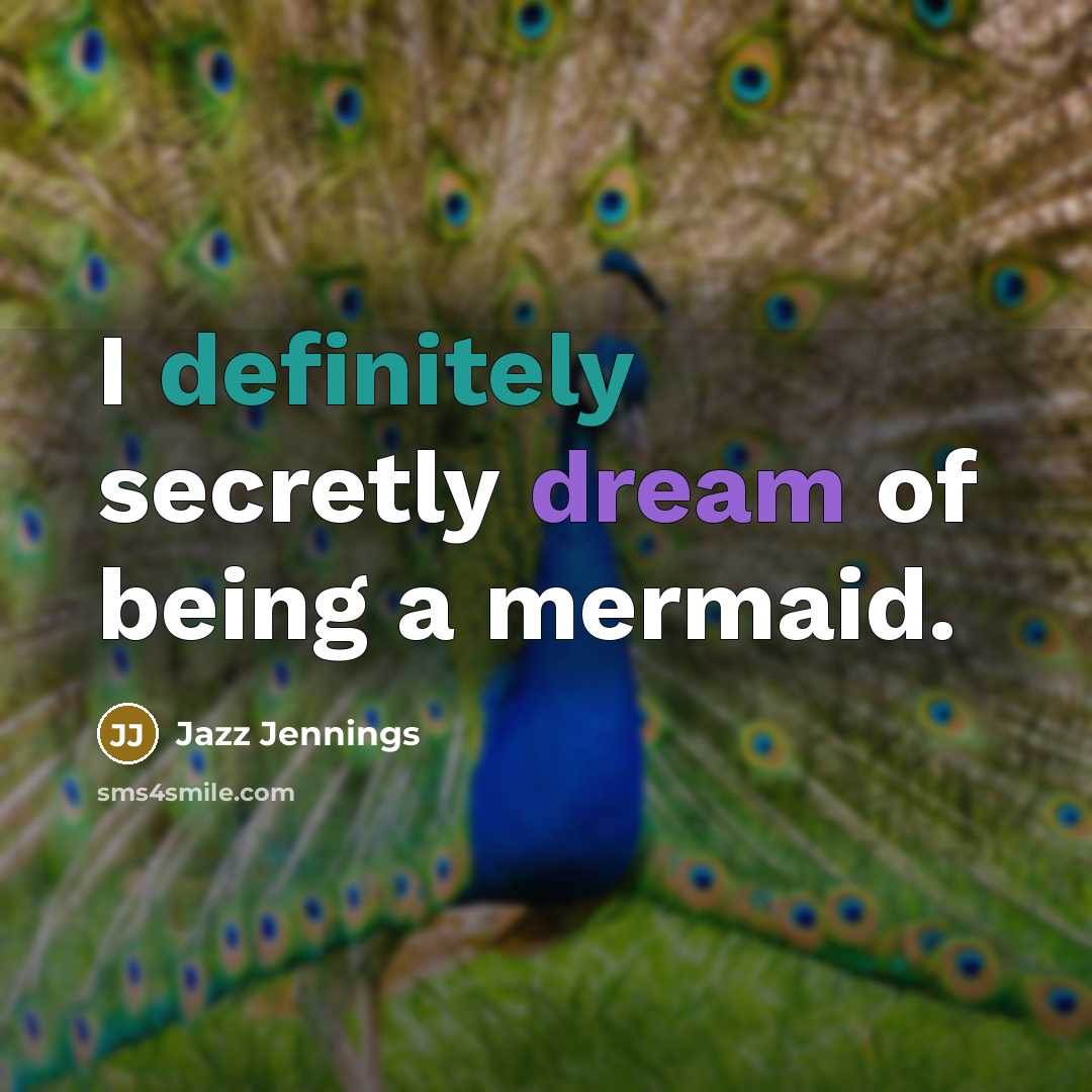 “I definitely secretly dream of being a mermaid.…” quote by Jazz Jennings