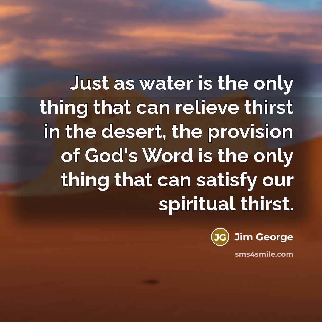 “Just as water is the only thing that can relieve…” quote by Jim George