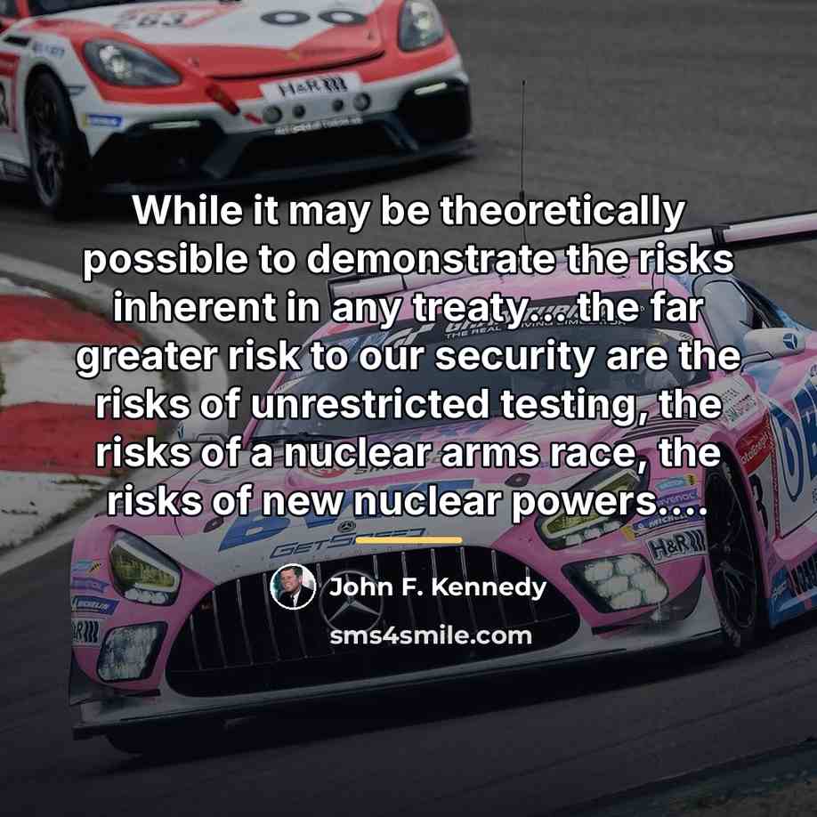 “While it may be theoretically possible to demonstrate the risks…” quote by John F. Kennedy