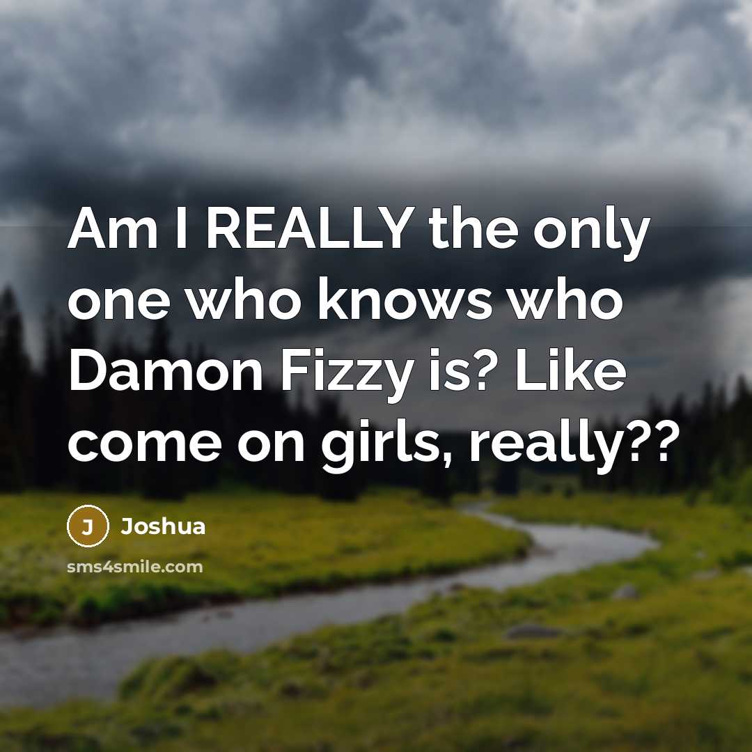 “Am I REALLY the only one who knows who Damon…” quote by Joshua