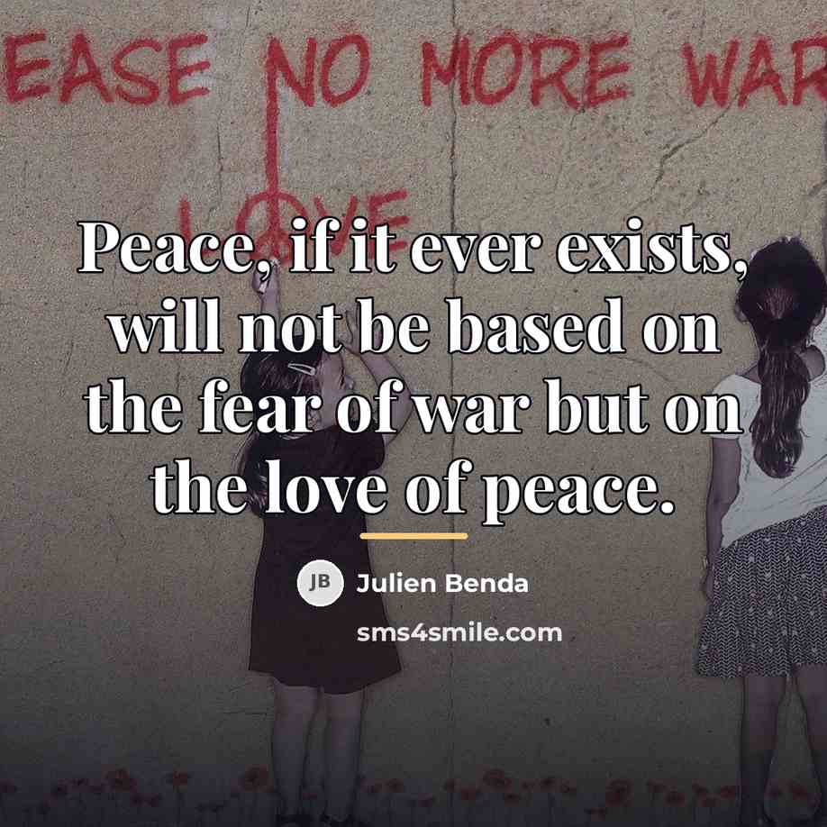 “Peace, if it ever exists, will not be based on…” quote by Julien Benda