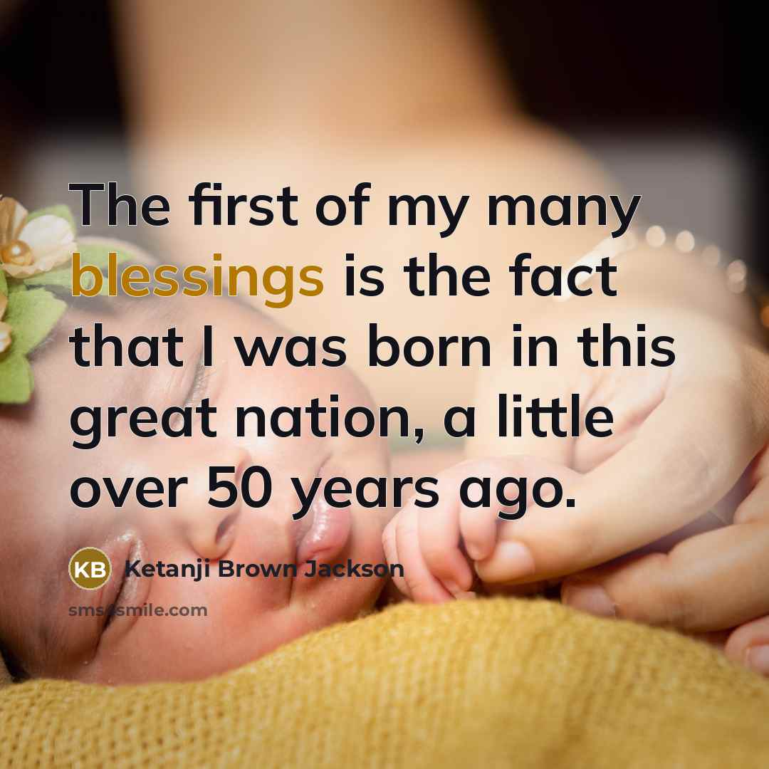 “The first of my many blessings is the fact that…” quote by Ketanji Brown Jackson
