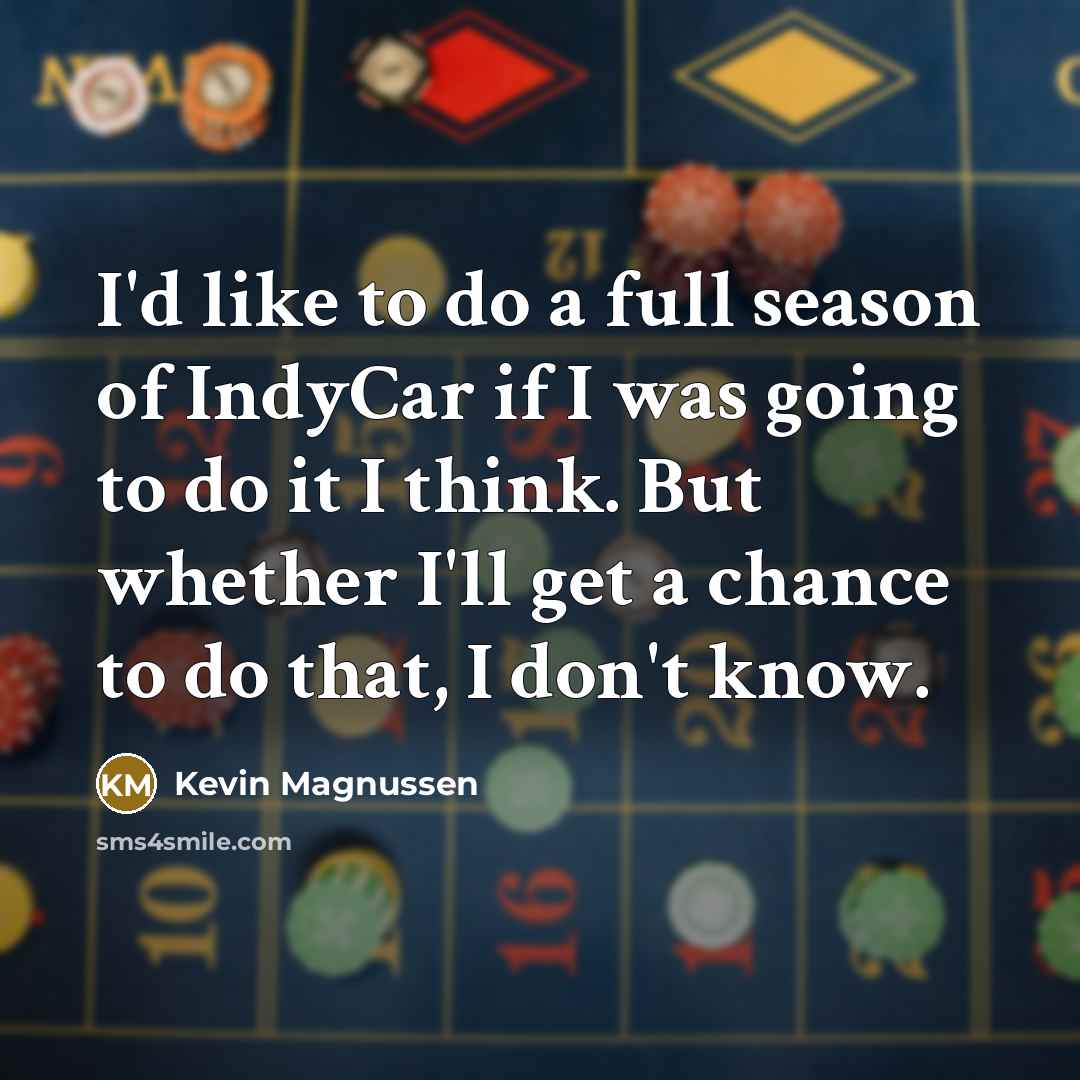 “I'd like to do a full season of IndyCar if…” quote by Kevin Magnussen