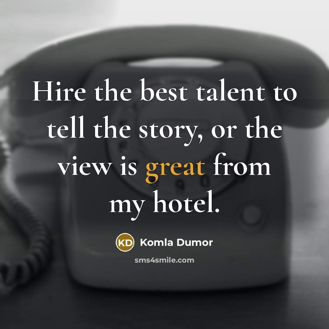 “Hire the best talent to tell the story, or the…” quote by Komla Dumor