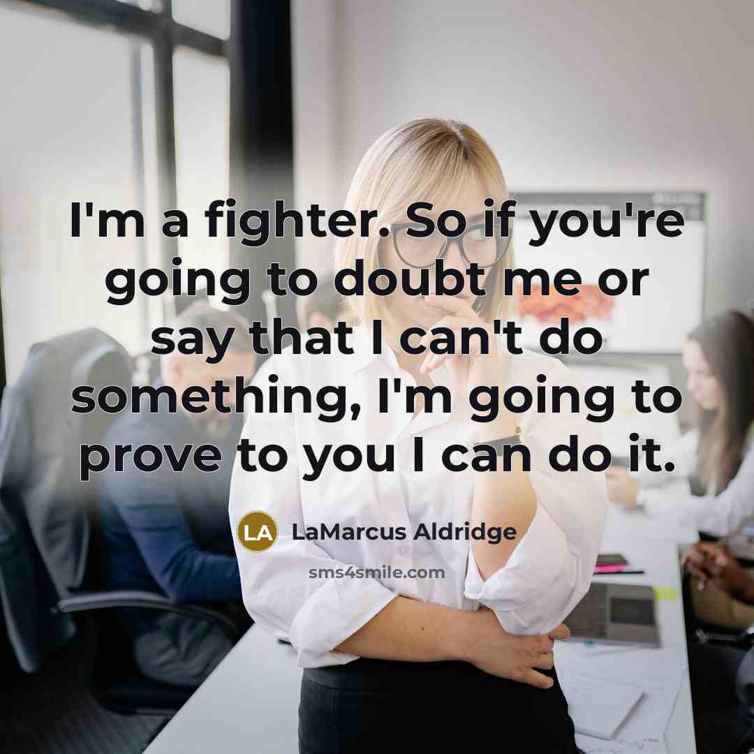 “I'm a fighter. So if you're going to doubt me…” quote by LaMarcus Aldridge