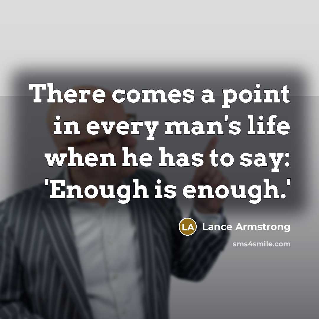 “There comes a point in every man's life when he…” quote by Lance Armstrong
