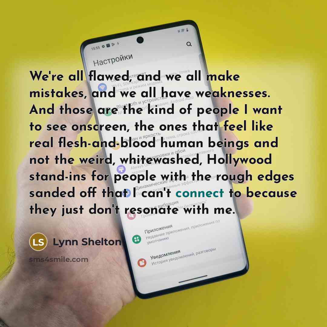 “We're all flawed, and we all make mistakes, and we…” quote by Lynn Shelton