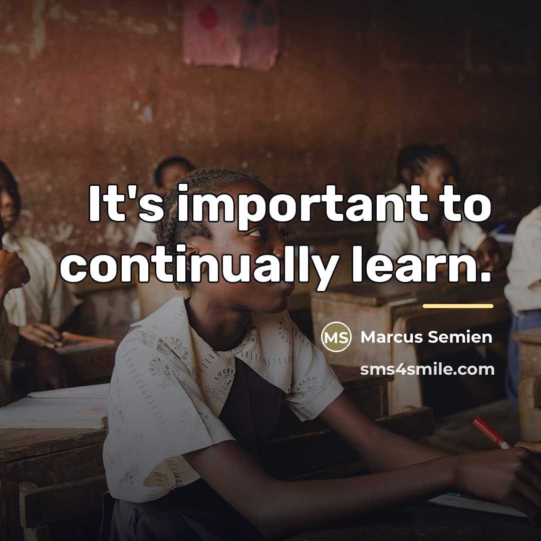“It's important to continually learn.…” quote by Marcus Semien