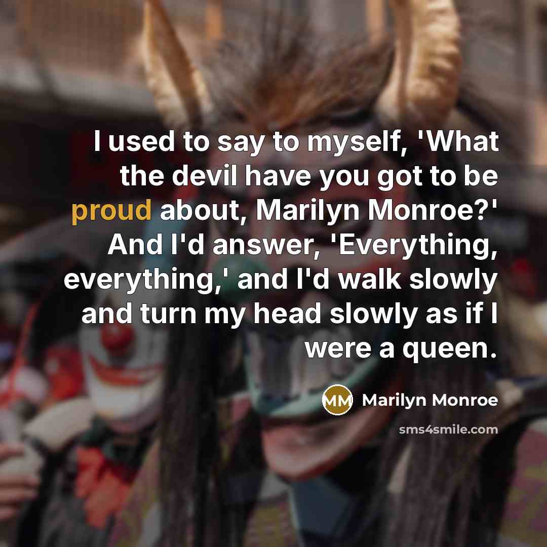 “I used to say to myself, 'What the devil have…” quote by Marilyn Monroe