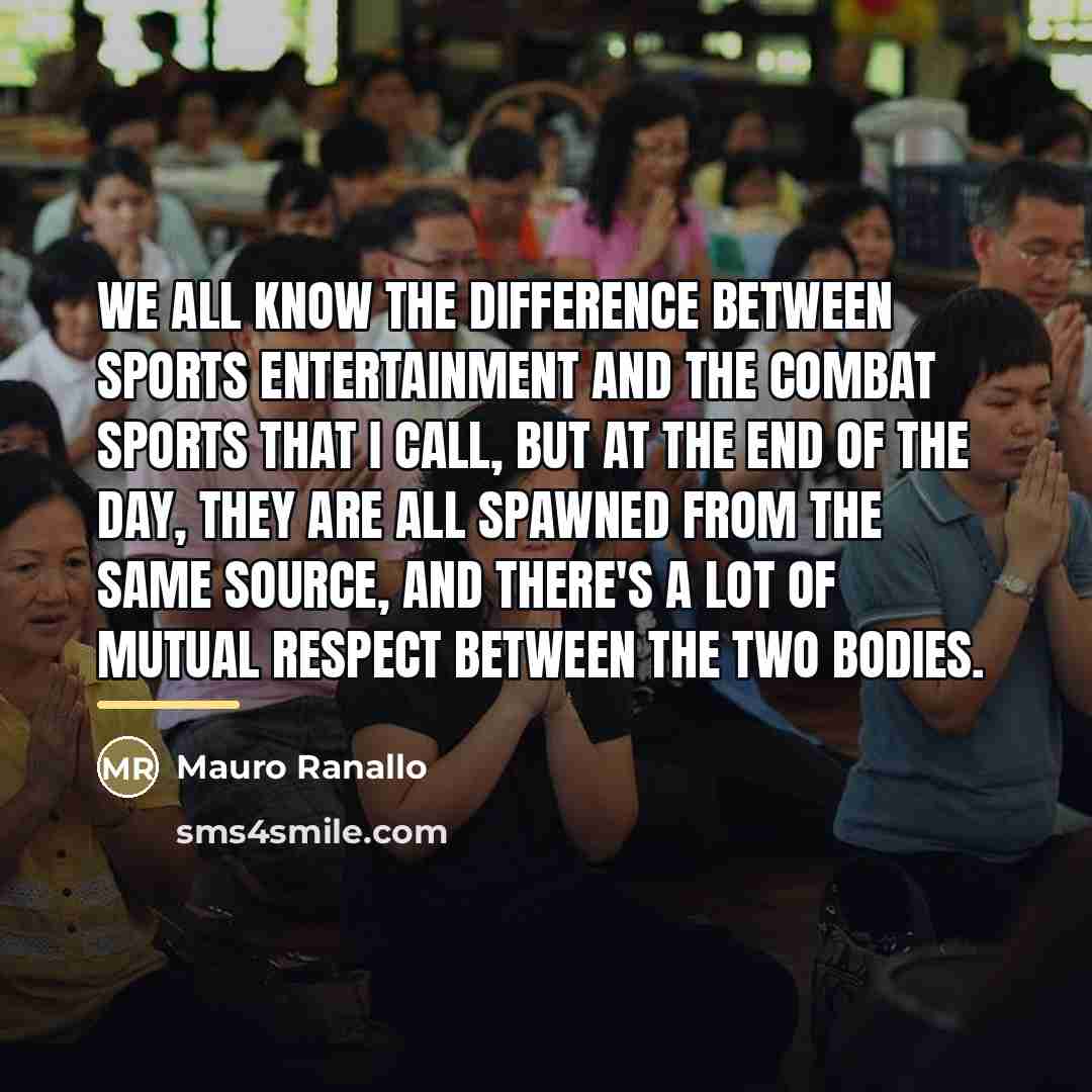 “We all know the difference between sports entertainment and the…” quote by Mauro Ranallo