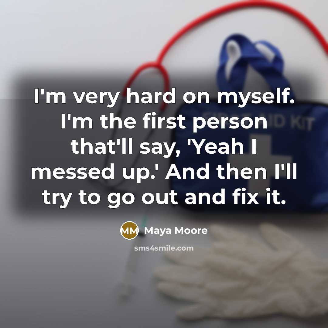 “I'm very hard on myself. I'm the first person that'll…” quote by Maya Moore