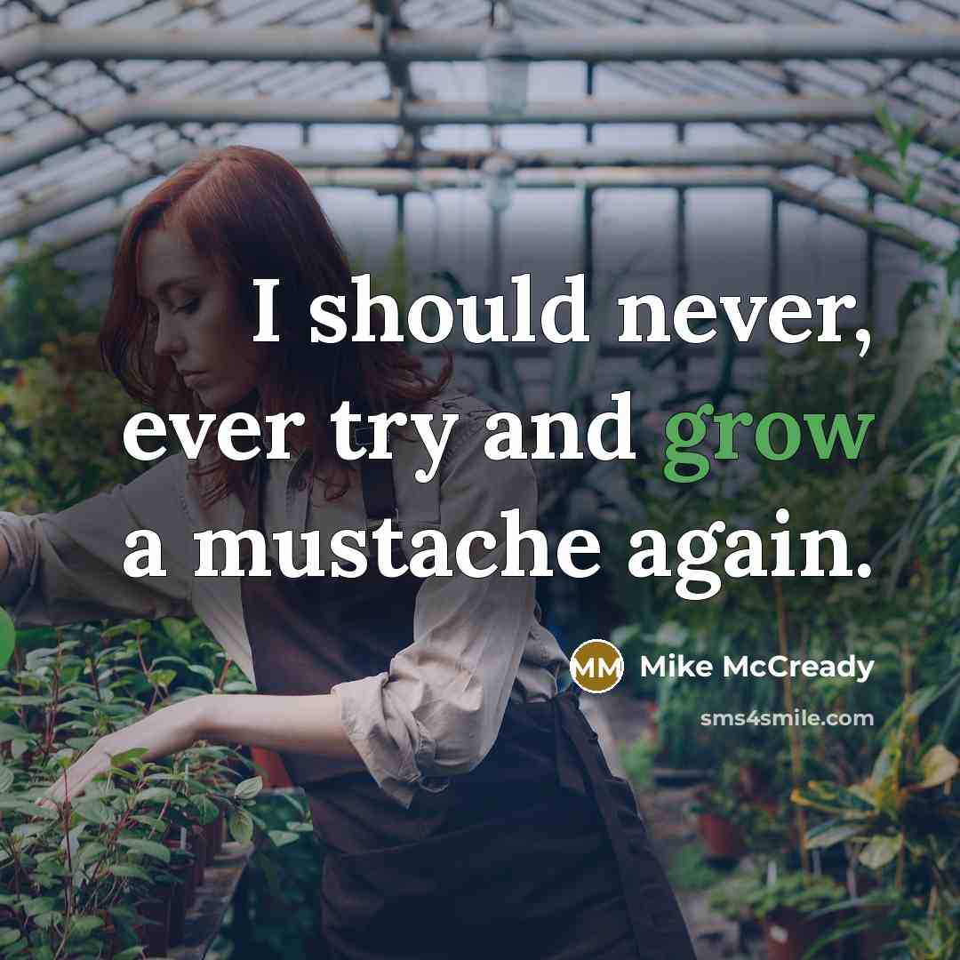 “I should never, ever try and grow a mustache again.…” quote by Mike McCready
