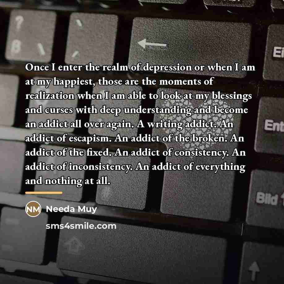 “Once I enter the realm of depression or when I…” quote by Needa Muy