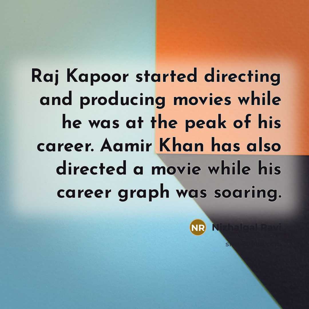 “Raj Kapoor started directing and producing movies while he was…” quote by Nizhalgal Ravi
