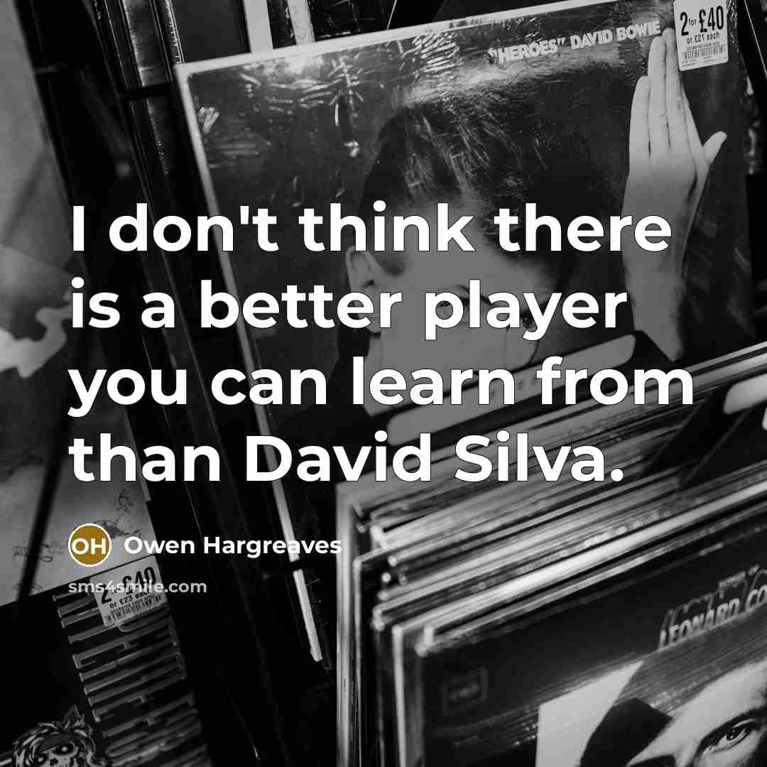 “I don't think there is a better player you can…” quote by Owen Hargreaves