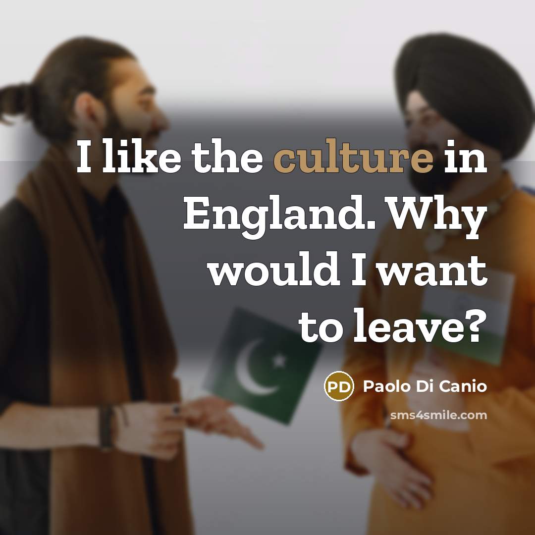 “I like the culture in England. Why would I want…” quote by Paolo di Canio