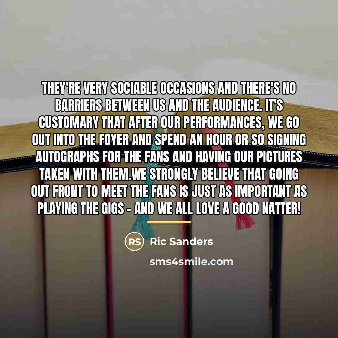 “They're very sociable occasions and there's no barriers between us…” quote by Ric Sanders