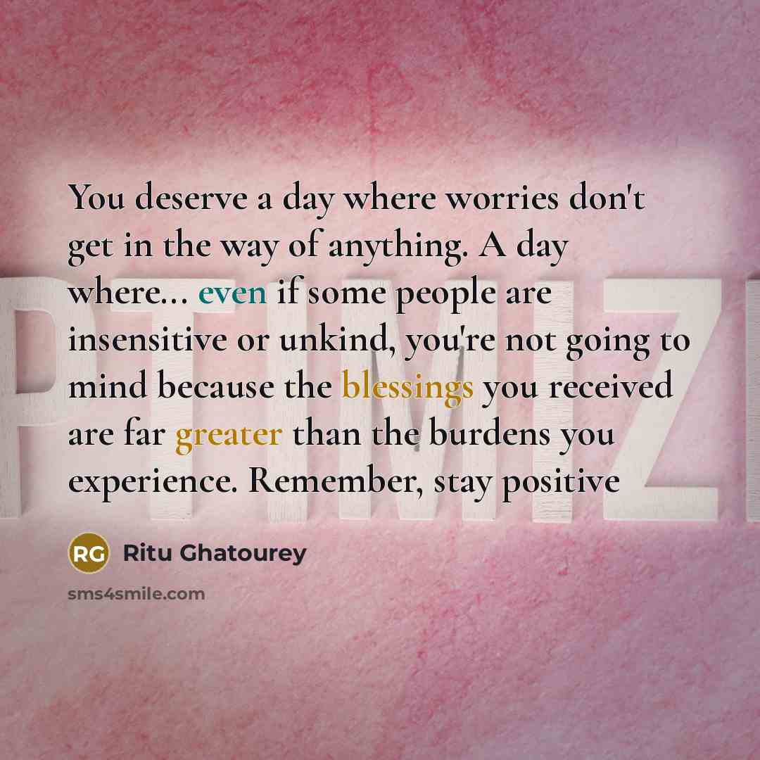 “You deserve a day where worries don't get in the…” quote by Ritu Ghatourey