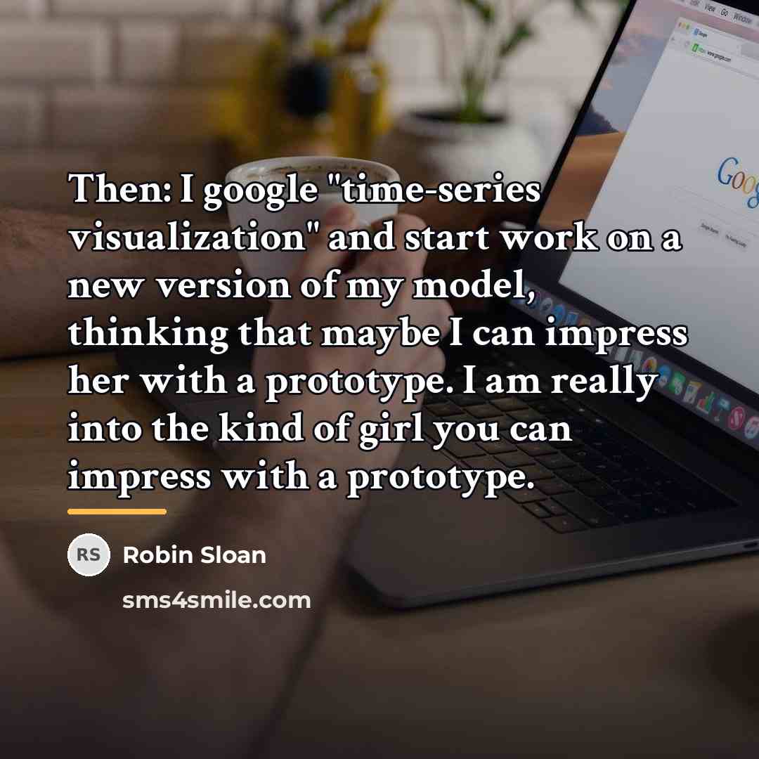 “Then: I google "time-series visualization" and start work on a…” quote by Robin Sloan