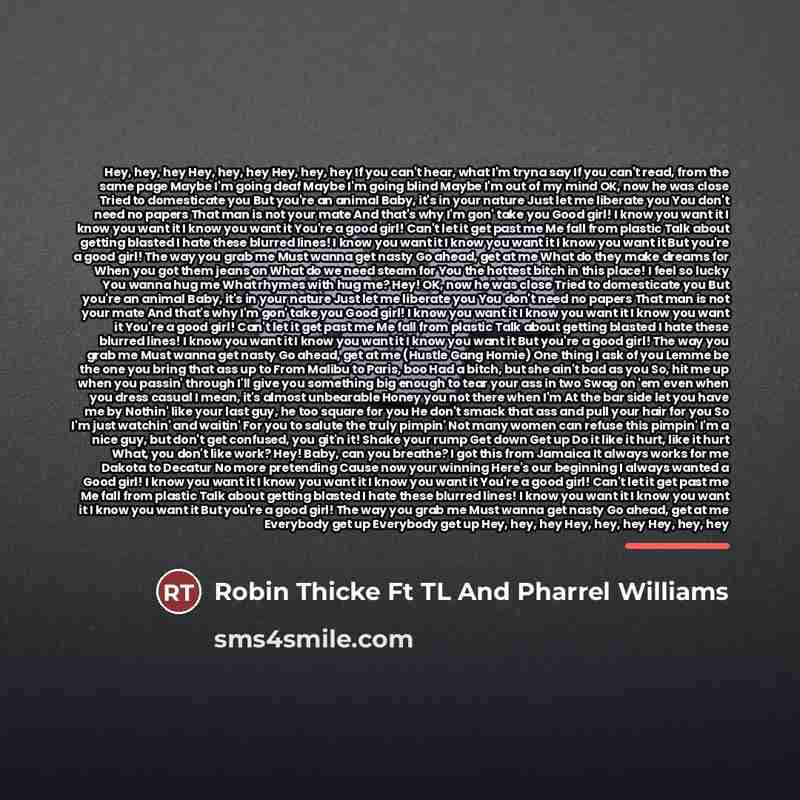 “Hey, hey, hey Hey, hey, hey Hey, hey, hey If…” quote by Robin Thicke Ft TL And Pharrel Williams