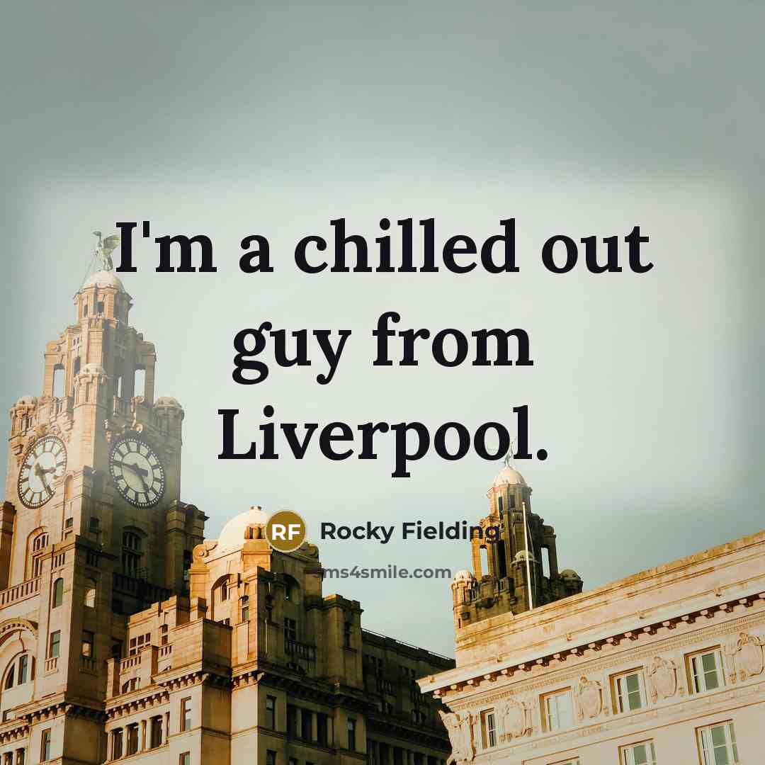 “I'm a chilled out guy from Liverpool.” quote by Rocky Fielding