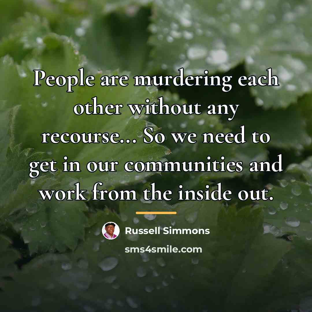“People are murdering each other without any recourse... So we…” quote by Russell Simmons