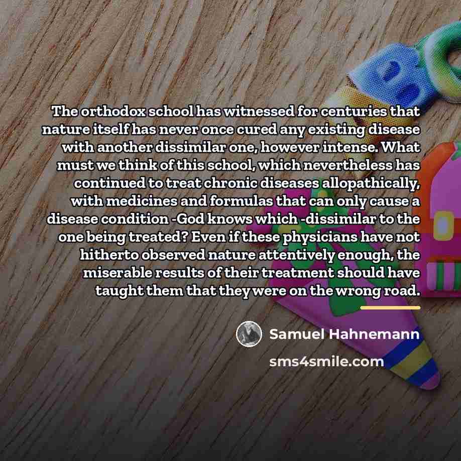 “The orthodox school has witnessed for centuries that nature itself…” quote by Samuel Hahnemann
