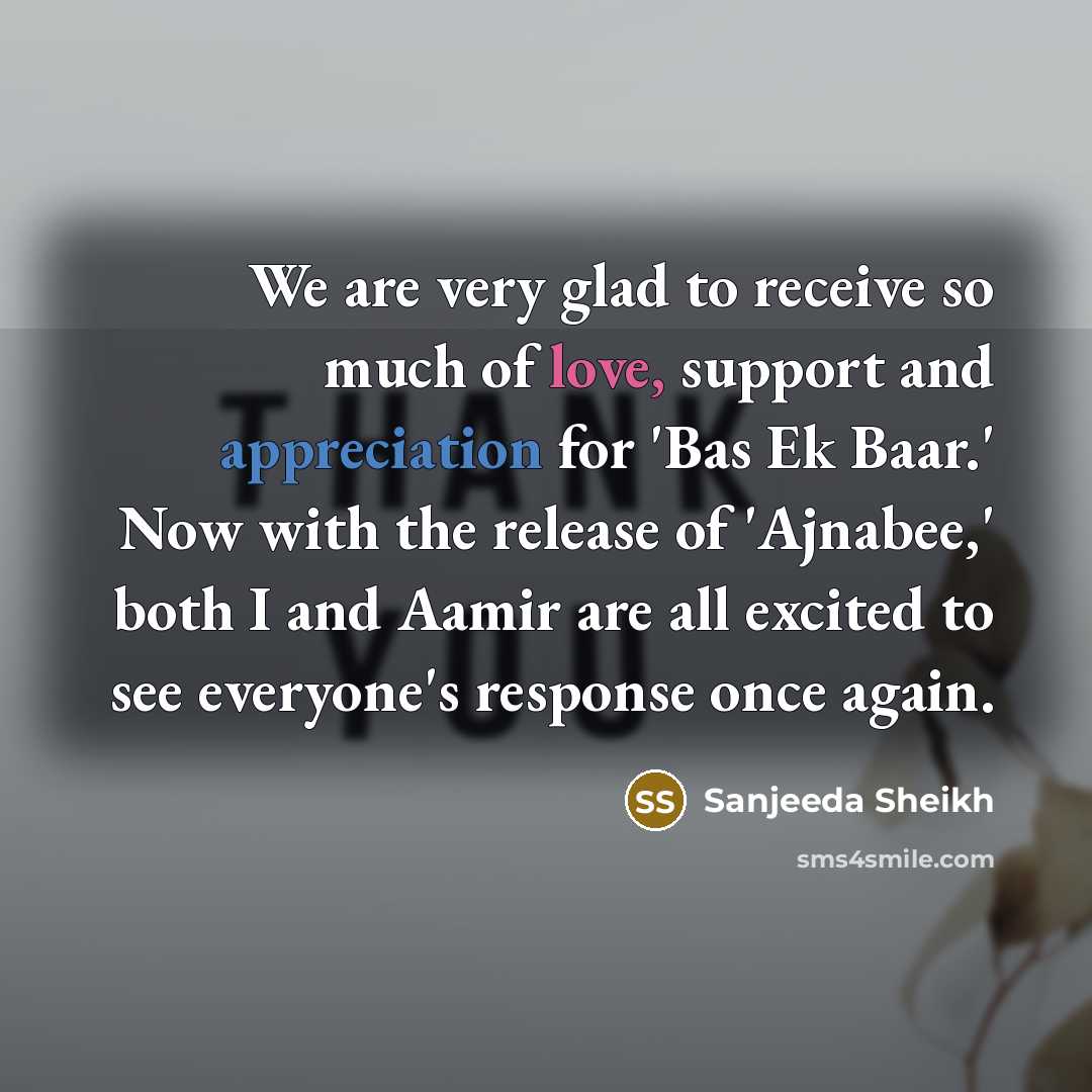 “We are very glad to receive so much of love,…” quote by Sanjeeda Sheikh