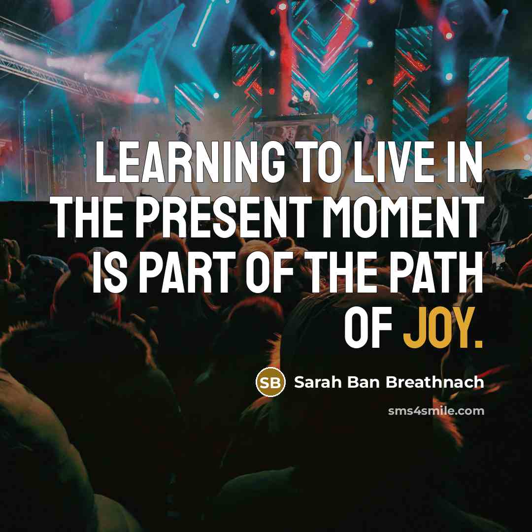 “Learning to live in the present moment is part of…” quote by Sarah Ban Breathnach