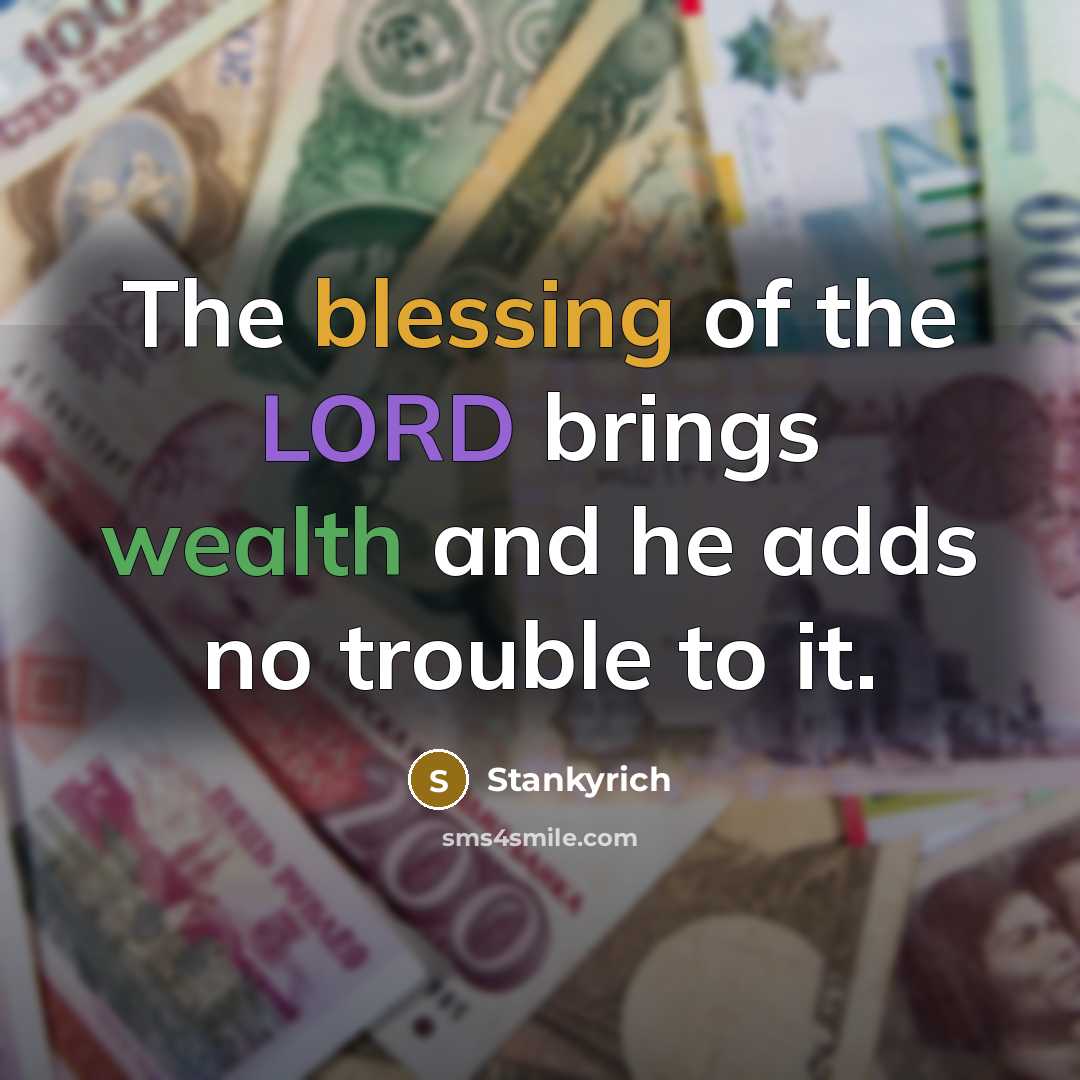 “The blessing of the LORD brings wealth and he adds…” quote by Stankyrich