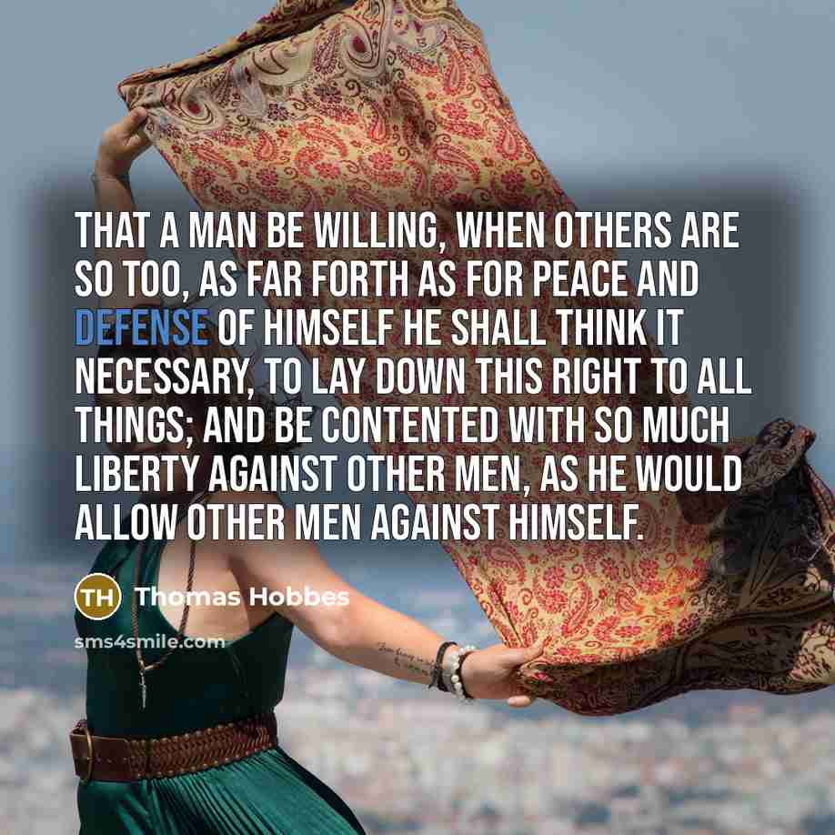 “That a man be willing, when others are so too,…” quote by Thomas Hobbes